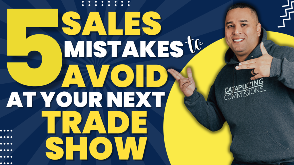 5 Sales Mistakes to Avoid at Your Next Trade Show