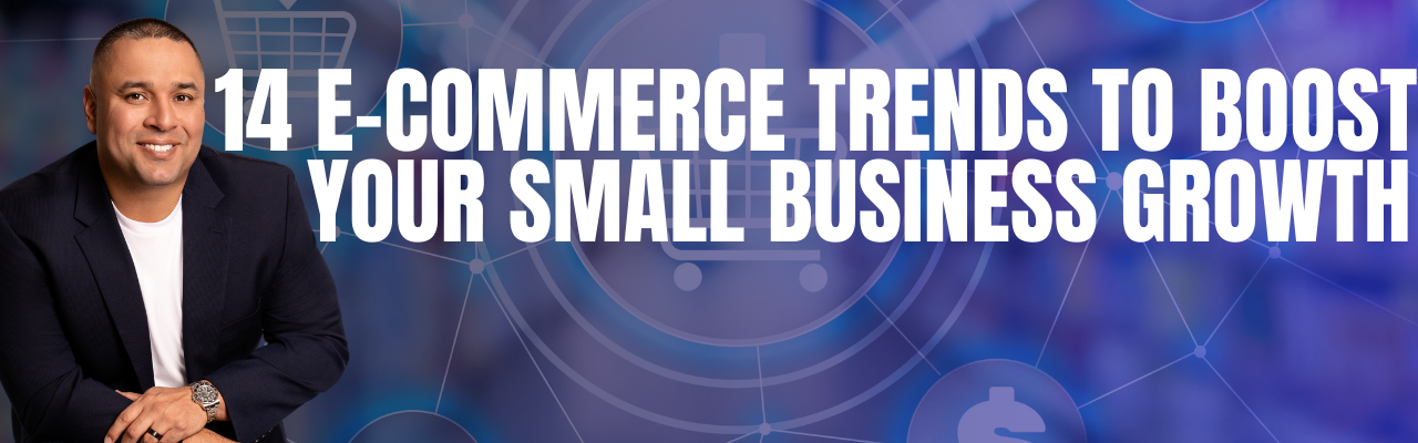 14 Ecommerce Trends to Boost Your Small Business Growth in 2024