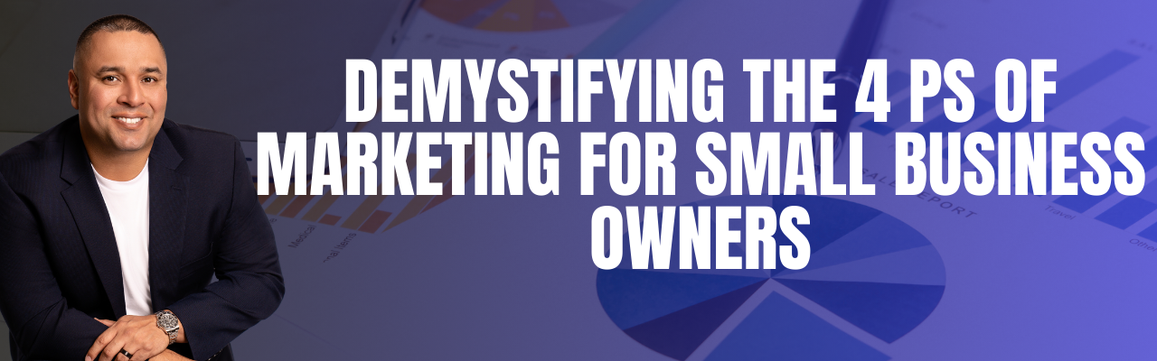 Demystifying the 4 Ps of Marketing for Small Business Owners