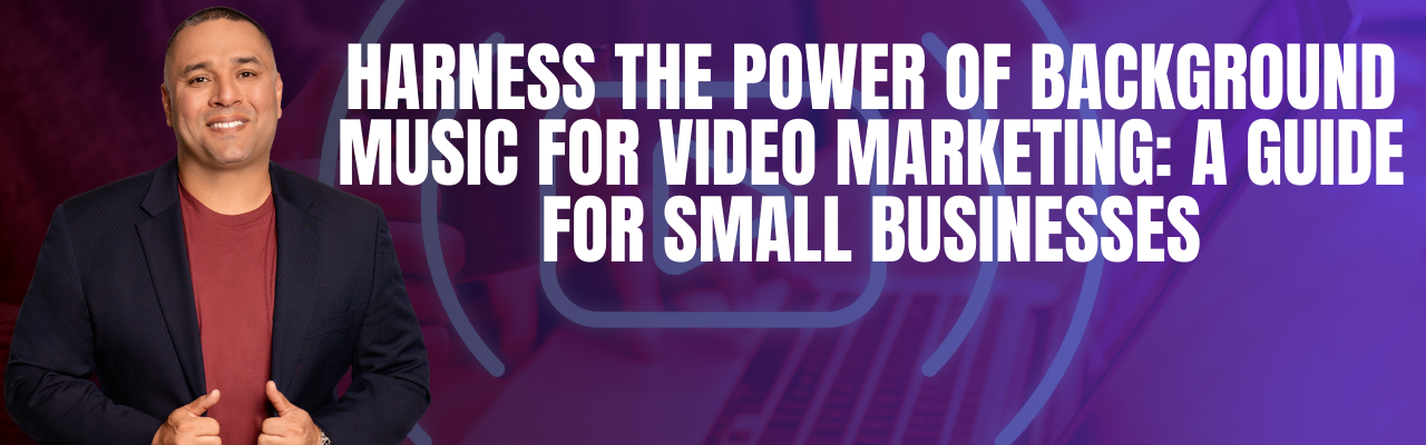 Harness the Power of Background Music for Video Marketing: A Guide for Small Businesses
