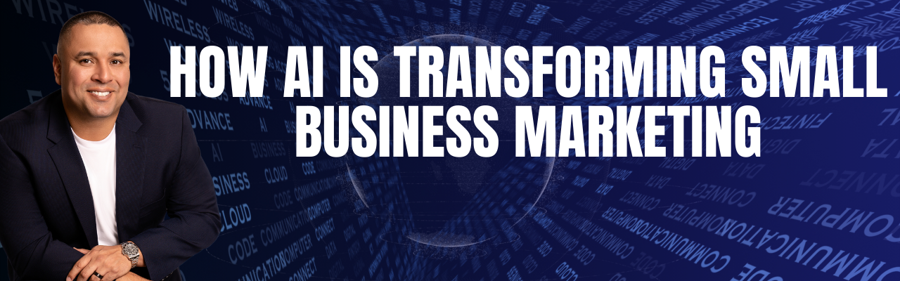 How AI is Transforming Small Business Marketing