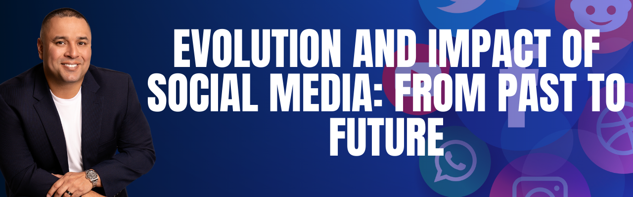 Evolution and Impact of Social Media: From Past to Future