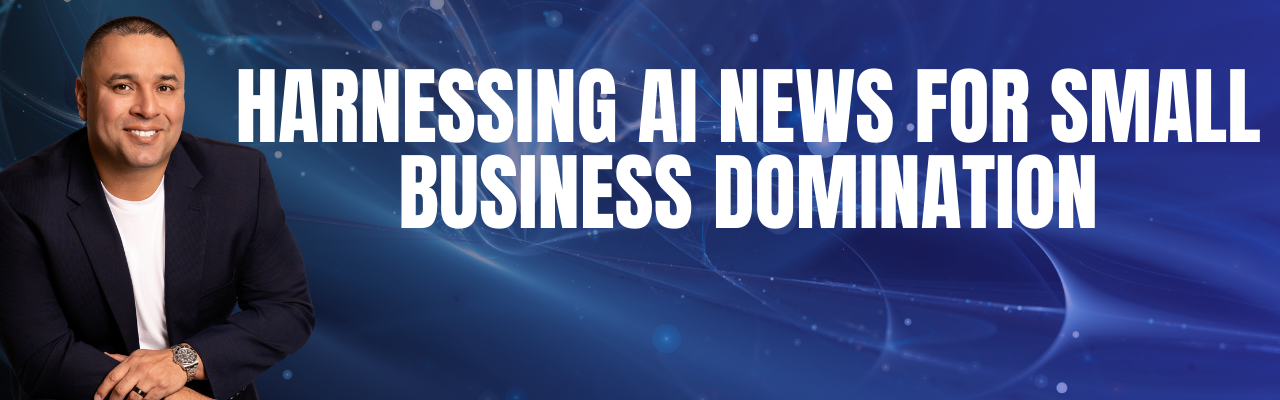 Harnessing AI News for Small Business Domination