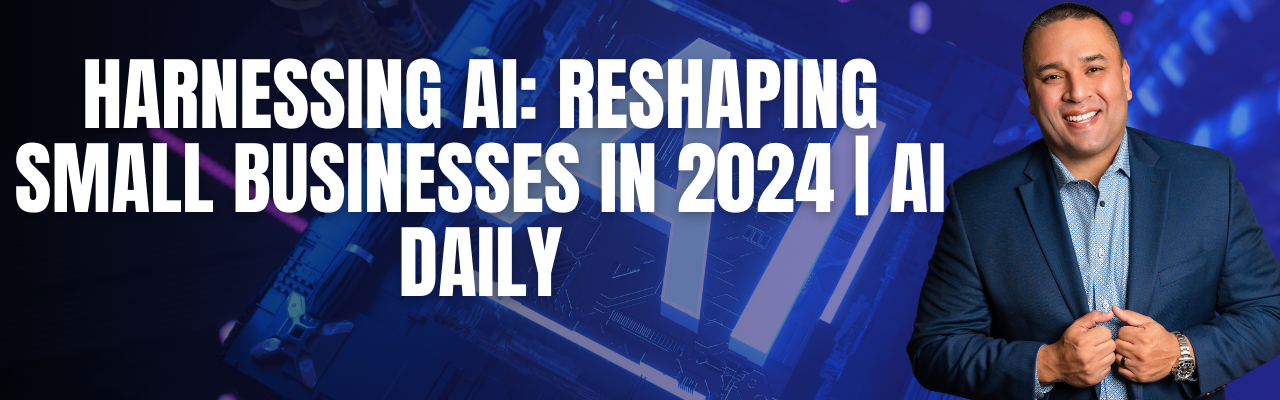 Harnessing AI: Reshaping Small Businesses in 2021 | AI Daily