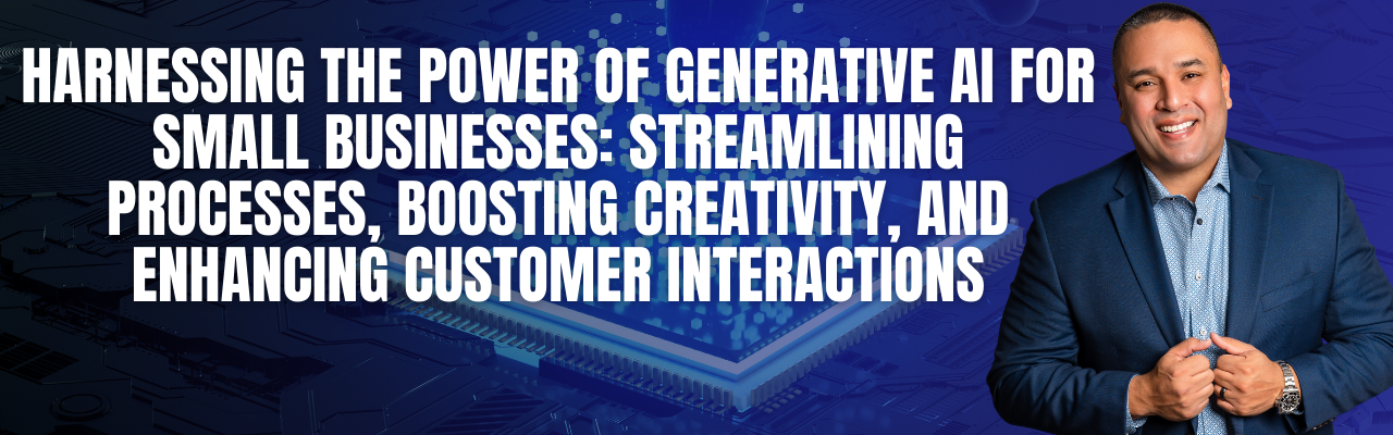 The Power of Generative AI: A Game-Changer for Small Businesses