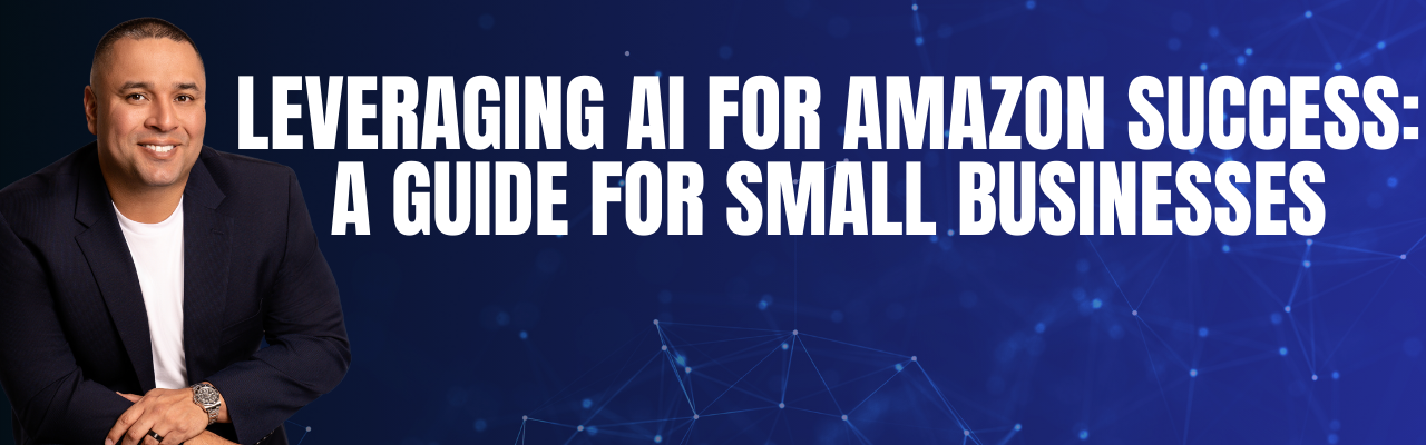 Leveraging AI for Amazon Success: A Guide for Small Businesses