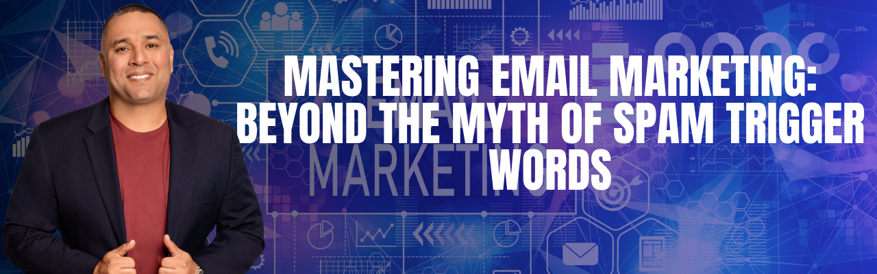 Mastering Email Marketing: Beyond the Myth of Spam Trigger Words