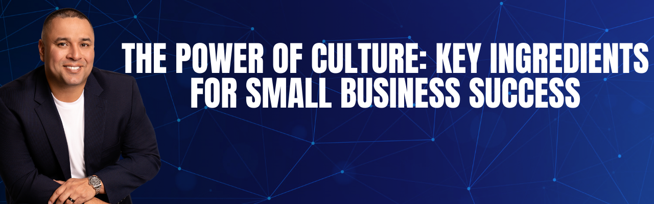 Culture as the Secret Sauce of Successful Small Businesses